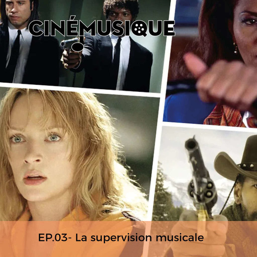 CinéMusique Ep.3 : La supervision musicale