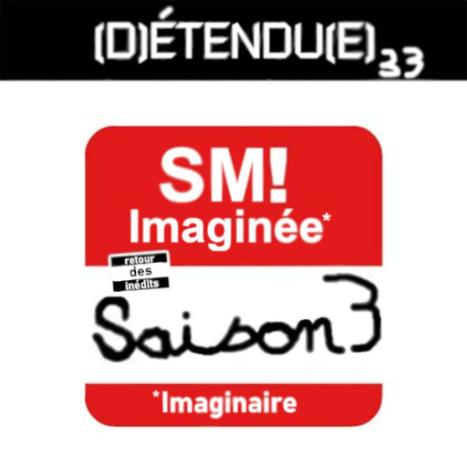 Samplez-Moi !! 33(D)étendu Saison 3 "Imaginée/Imaginaire" XXL