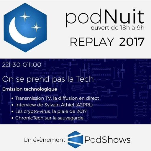 2017 - On se prend pas la Tech (22h30-1h)