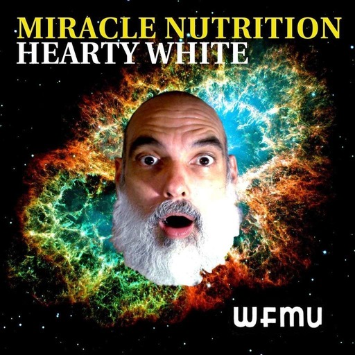 Miracle Nutrition with Hearty White Miracle Nutrition Explained! from Oct 24, 2019