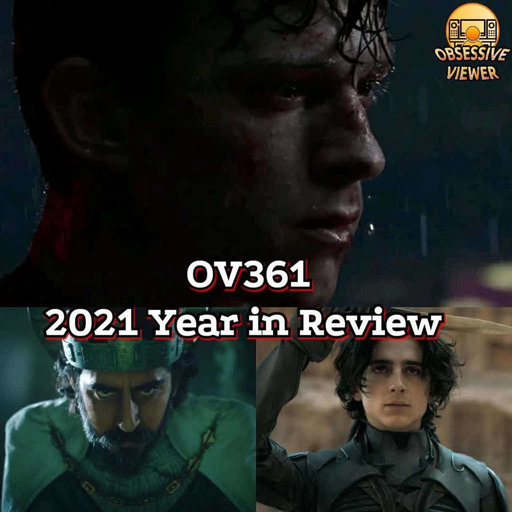 OV361 - 2021 Year in Review – Best Movies of the Year and Viewing Stats