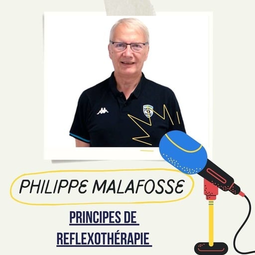 #10 - Philippe Malafosse | Principes de réflexotherapie - Méthode naturelle et efficace de guérison par les reflexes