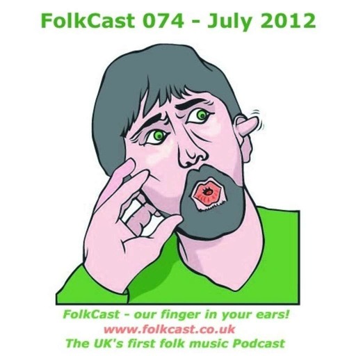 FolkCast 074.1 - July 2012