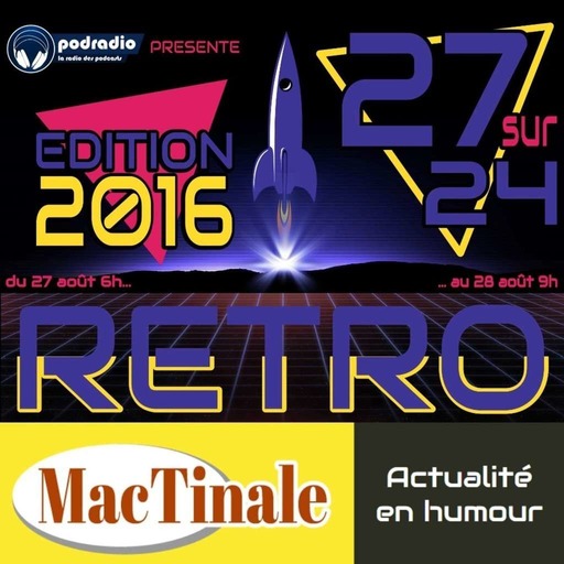 27/24 Edition 2016 – Episode 20a (6h-9h) : MacTinale n°2 - Partie 1