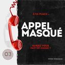 APPEL MASQUÉ - ÉPISODE 03 - HOME SWEET HOME