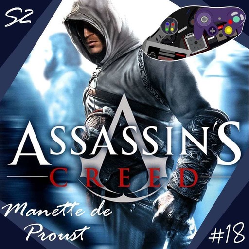 Manette de Proust S2 #18 : Assassin's Creed (avec PofMagicfingers)