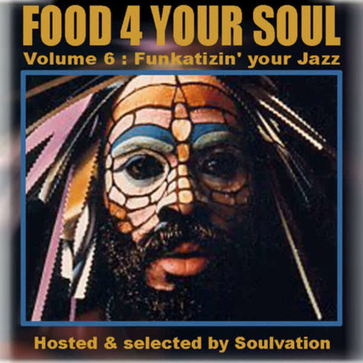 FOOD 4 YOUR SOUL - Volume 6 : Funkatizin' your jazz