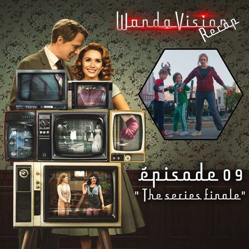 Wandavision récap: 1x09 The séries finale