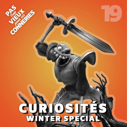 Pas trop vieux 19 | Curiosités (Winter Special)