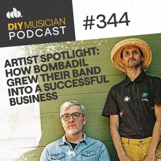 #344: Growing a Band into a Business (with Bombadil)