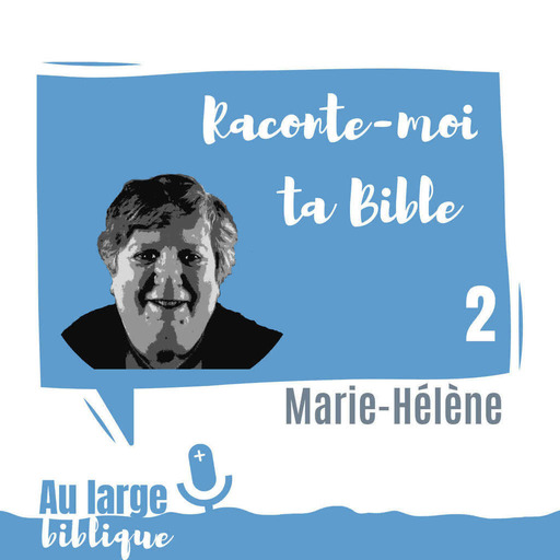 #130 Raconte-moi ta Bible (2) Marie-Hélène