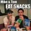 Mike and Tom Eat Snacks