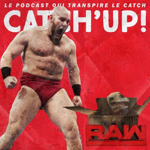 Catch'up! WWE Raw du 8 avril 2019 — Monstres & Cie