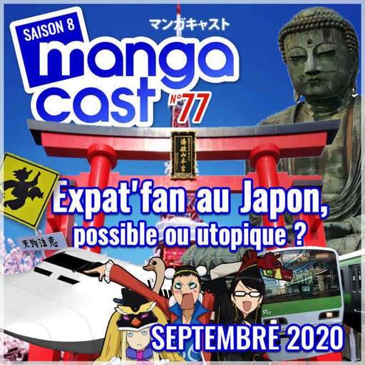 Mangacast n°77 : Expat’fan au Japon, possible ou utopique ?