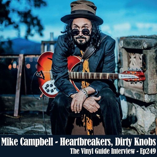 Ep249: Mike Campbell of The Heartbreakers & The Dirty Knobs