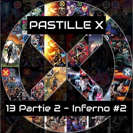 Pastille X 13 Partie 2 - Inferno #2