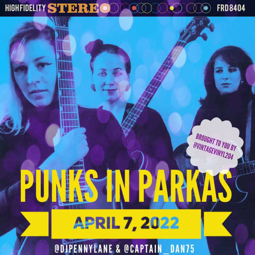 Episode 34: Punks in Parkas - April 7, 2022