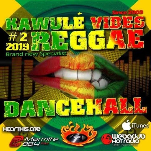 Reggae Dancehall Kawulé  Vibes Show #2 - 2019