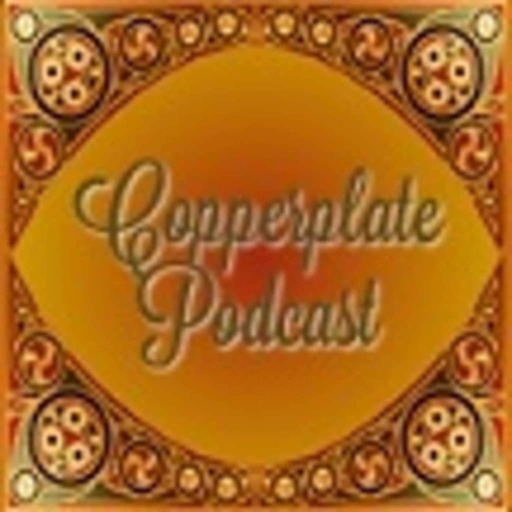 Copperplate Podcast 244