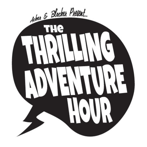 #209: The Thrilling Adventure Hour April Fools' Fun-Around part 1