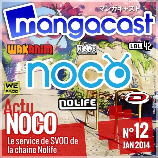 Mangacast N°12 – Dossier d’Actu : Noco, le service de SVOD de la chaine Nolife