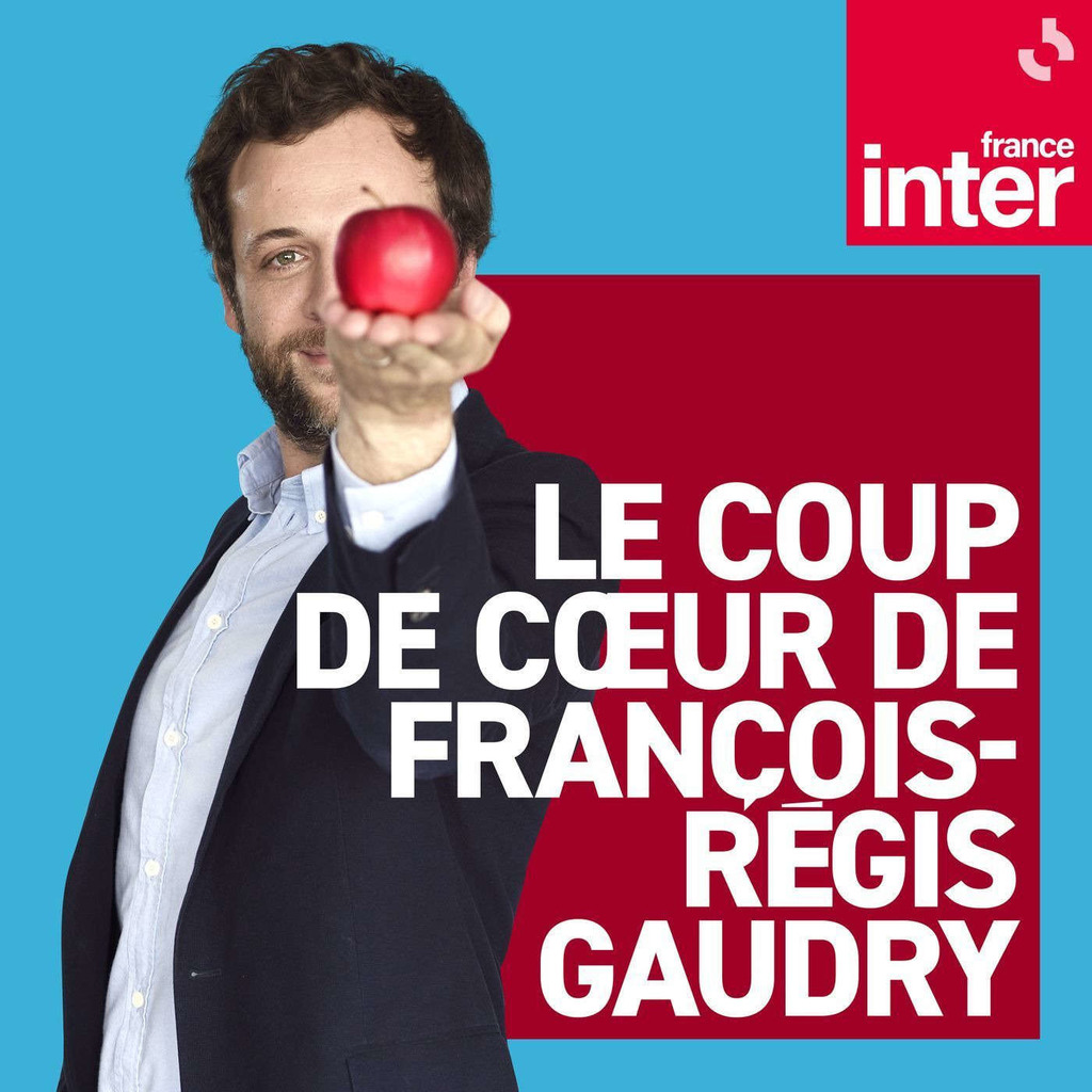 Le coup de cœur de François-Régis Gaudry