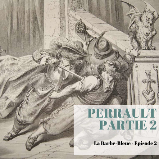 S2 - Episode 2 - Charles Perrault - Partie 2