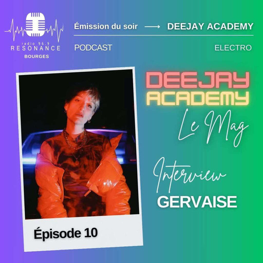 DeeJay Academy - Saison 2023/2024 - Episode 10 - Le Mag [interview : Gervaise]