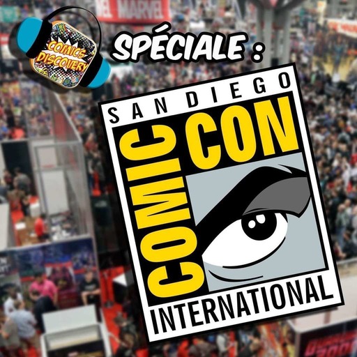 ComicsDiscovery S01E41 : San Diego Comic Con 2017