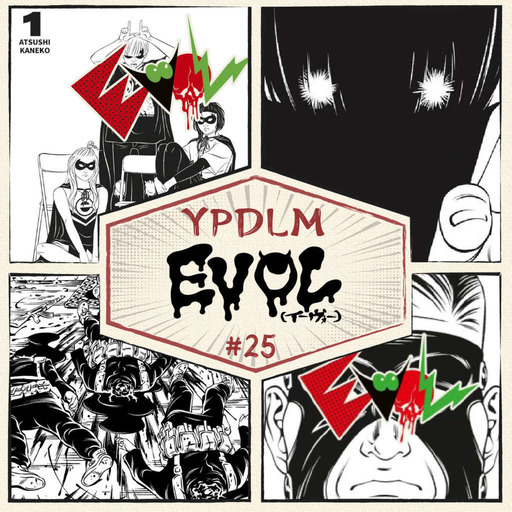 YPDLM #25 EVOL - Podcast Manga