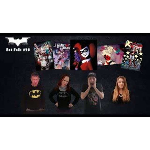 Podcast - Bat-Talk #26 : Harley Quinn fête ses 30 ans
