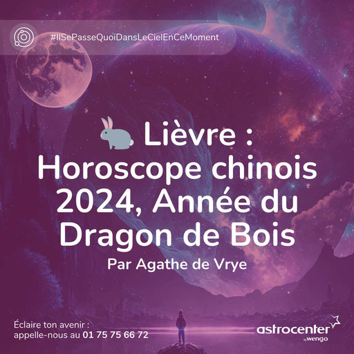 🐇 Lièvre : Horoscope chinois 2024, Année du Dragon de Bois