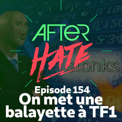 Episode 154 : On met une balayette à TF1