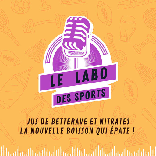 Le Labo des sports - Jus de betterave et nitrates : la nouvelle boisson qui épate !