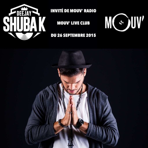 SHUBA K ON MOUV' RADIO - MOUV' LIVE CLUB 26 09 15