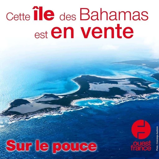 11 mars 2021 - Cette île des Bahamas est en vente - Sur le pouce