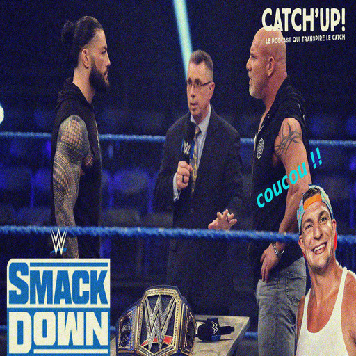 Catch'up! WWE Smackdown du 21 mars 2020 - Grönk Mania