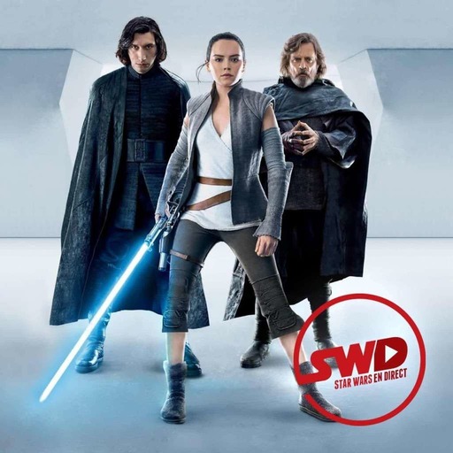 SWD#180 - Les d�senchant�s de The Last Jedi