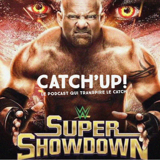 Catch'up! WWE Super ShowDown - La Grosse Analyse