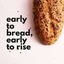 Early to Bread, Early to Rise