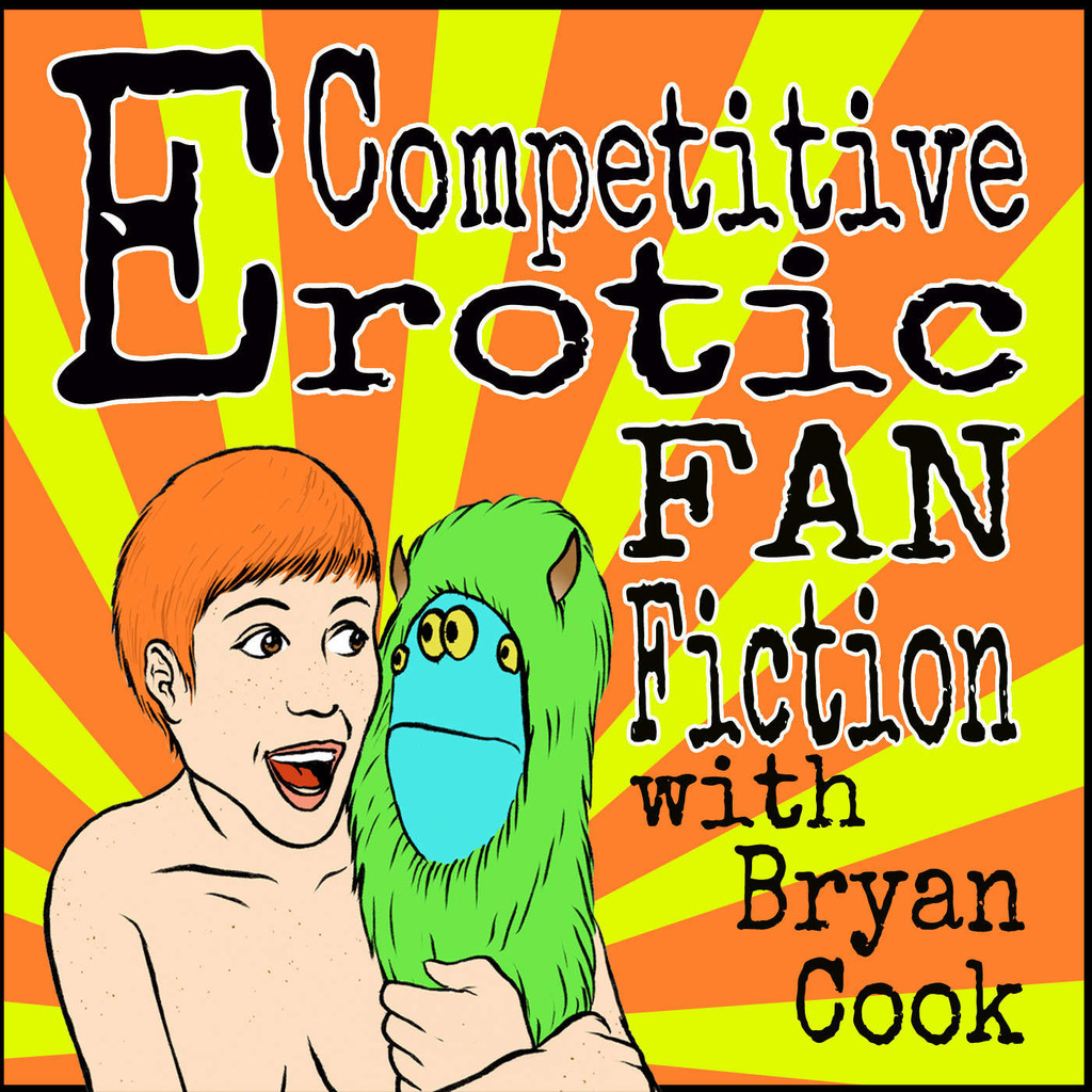 Competitive Erotic Fan Fiction with Bryan Cook
