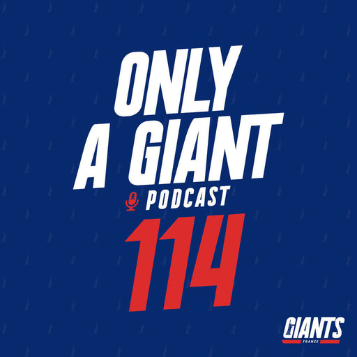 Only a Giant Podcast #114 - Bilan de la Draft 2024