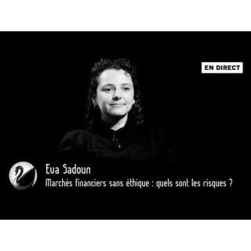 Eva Sadoun : Marchés financiers sans éthique, quels sont les risques ?