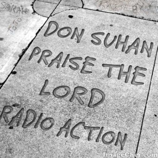 RADIO ACTION PRESENTS - SUHAN SUNDAY - PRAISE THE LORD REWIND with Don Suhan