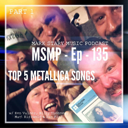 MSMP 135: Top 5 Metallica Songs (Part 1)