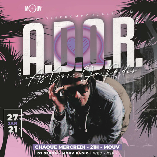 DJ SEROM - A.D.O.R. - 27 JANVIER 2021