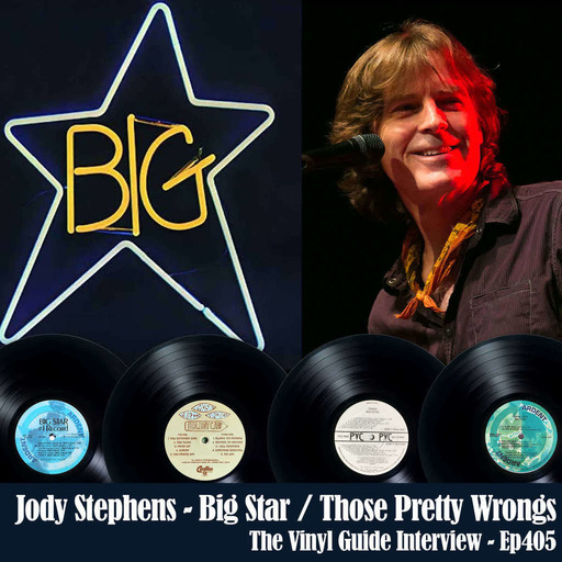 Ep405: Jody Stephens - Big Star, Those Pretty Wrongs