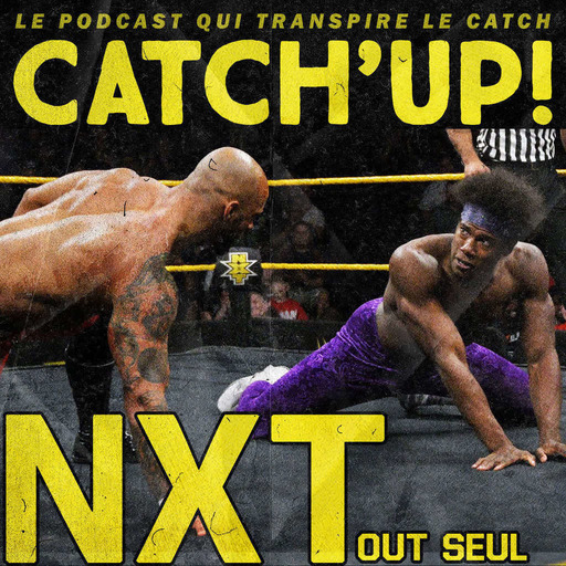 Catch'up! WWE NXT du 16 mai 2018