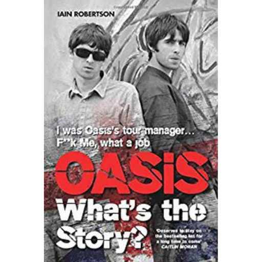 54: Iain Robertson (Oasis Tour Manager) Interview