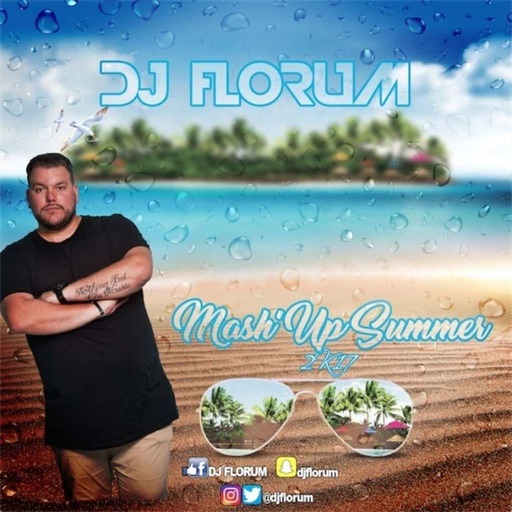 DJ FLORUM - MASH'UP SUMMER 2K17